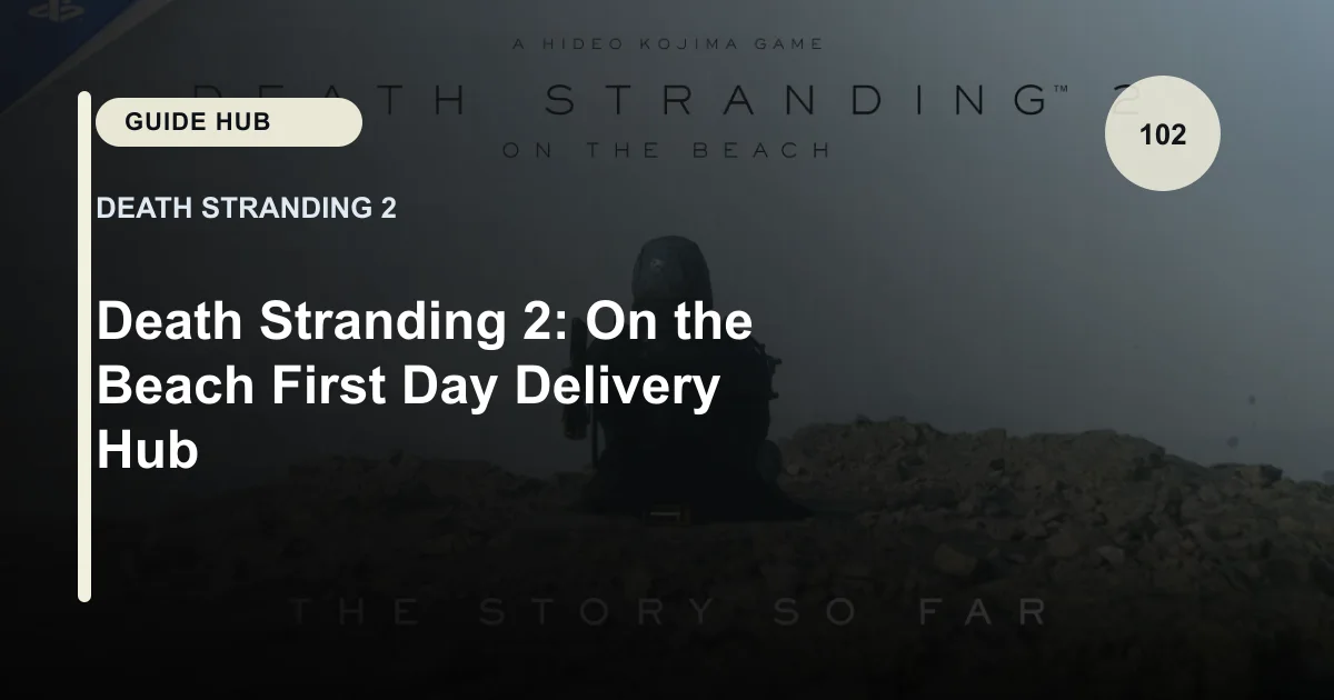 Death Stranding 2: On the Beach First Day Delivery Hub