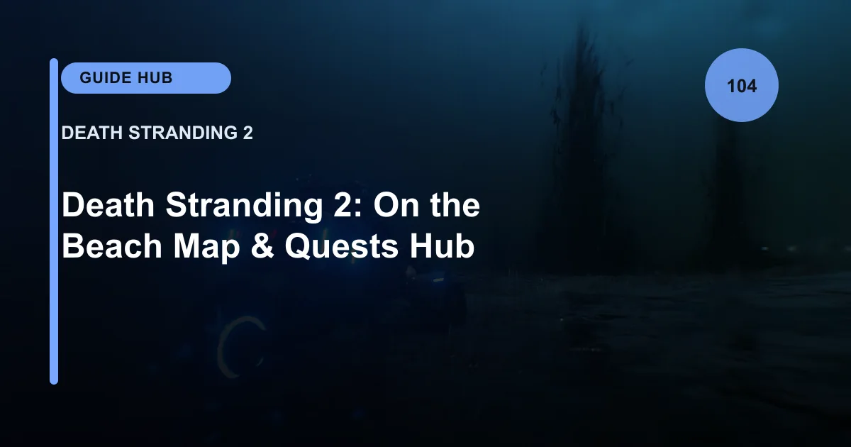 Death Stranding 2: On the Beach Map & Quests Hub